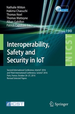 Interoperability, Safety and Security in IoT