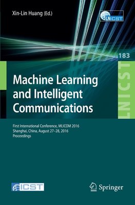 Machine Learning and Intelligent Communications