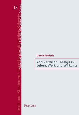 Carl Spitteler - Essays zu Leben, Werk und Wirkung