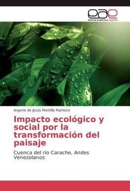 Impacto ecológico y social por la transformación del paisaje