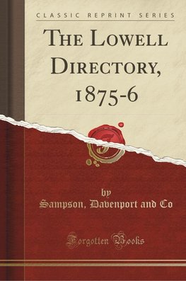 Co, S: Lowell Directory, 1875-6 (Classic Reprint)