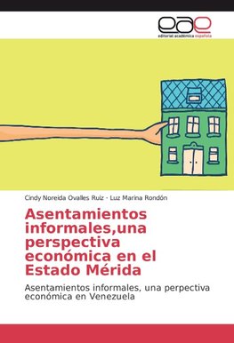 Asentamientos informales,una perspectiva económica en el Estado Mérida