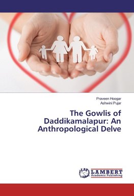 The Gowlis of Daddikamalapur: An Anthropological Delve