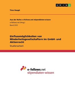 Einflussmöglichkeiten von Minderheitsgesellschaftern im GmbH- und Aktienrecht