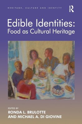 Brulotte, R: Edible Identities: Food as Cultural Heritage