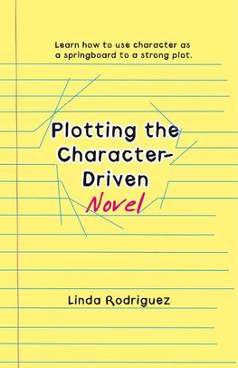 Plotting the Character-Driven Novel