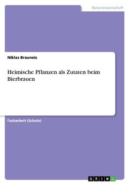 Heimische Pflanzen als Zutaten beim Bierbrauen