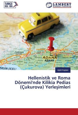 Hellenistik ve Roma Dönemi'nde Kilikia Pedias (Çukurova) Yerlesimleri