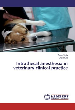 Intrathecal anesthesia in veterinary clinical practice