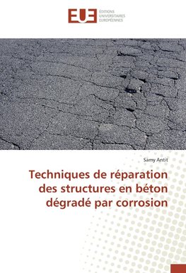 Techniques de réparation des structures en béton dégradé par corrosion