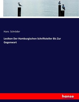 Lexikon Der Hamburgischen Schriftsteller Bis Zur Gegenwart