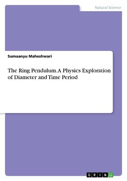 The Ring Pendulum. A Physics Exploration of Diameter and Time Period