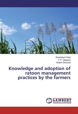 Knowledge and adoption of ratoon management practices by the farmers