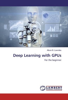 Deep Learning with GPUs