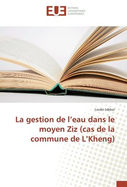 La gestion de l'eau dans le moyen Ziz (cas de la commune de L'Kheng)