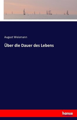 Über die Dauer des Lebens