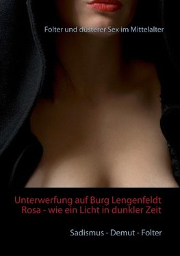 Unterwerfung auf Burg Lengenfeldt: Rosa - wie ein Licht in dunkler Zeit