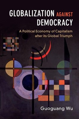 Globalization against Democracy