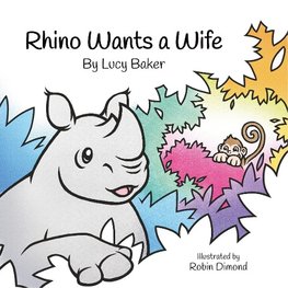 Baker, L: Rhino Wants a Wife