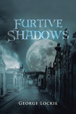 Furtive Shadows