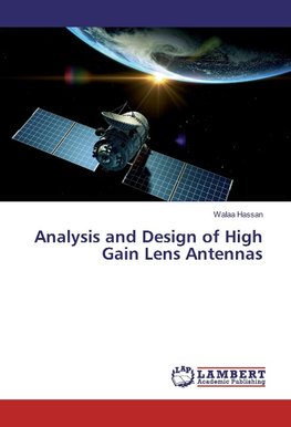 Analysis and Design of High Gain Lens Antennas