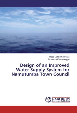 Design of an Improved Water Supply System for Namutumba Town Council