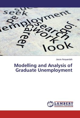 Modelling and Analysis of Graduate Unemployment