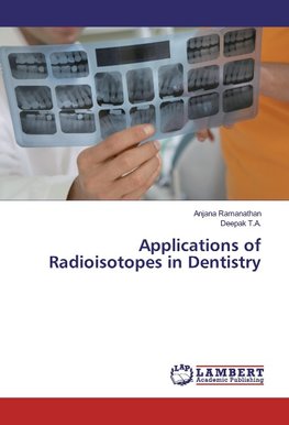 Applications of Radioisotopes in Dentistry