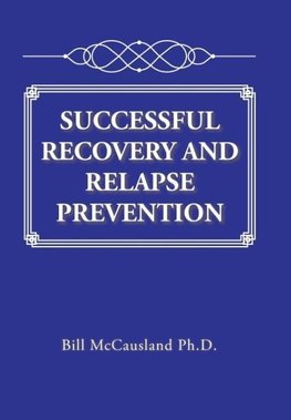 SUCCESSFUL RECOVERY AND RELAPSE PREVENTION