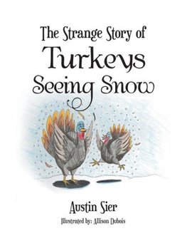 The Strange Story of Turkeys Seeing Snow