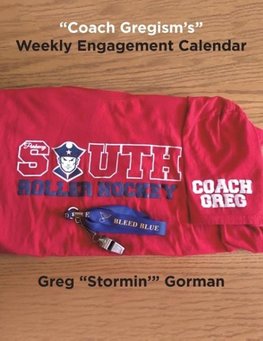 "Coach Gregism's" Weekly Engagement Calendar