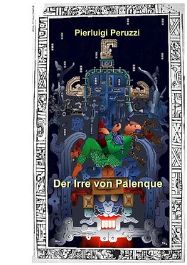 Der Irre von Palenque