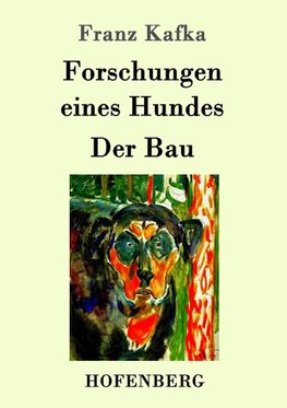 Forschungen eines Hundes / Der Bau