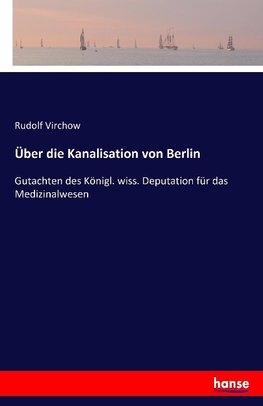 Über die Kanalisation von Berlin