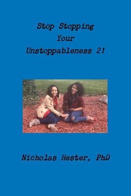 Stop Stopping Your Unstoppableness 2!