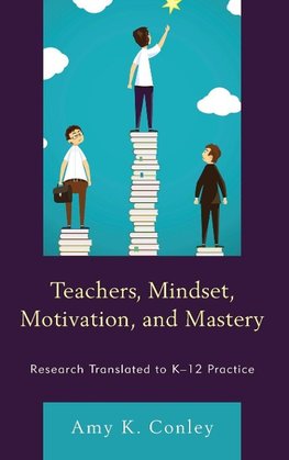 Teachers, Mindset, Motivation, and Mastery