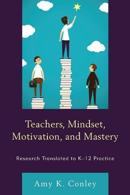 Teachers, Mindset, Motivation, and Mastery