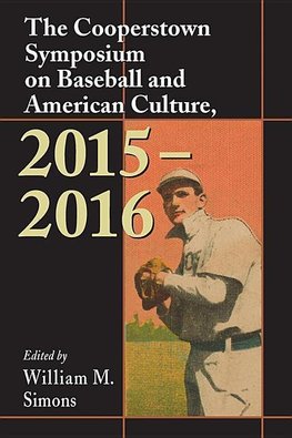 The Cooperstown Symposium on Baseball and American Culture,