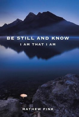 Be Still and Know