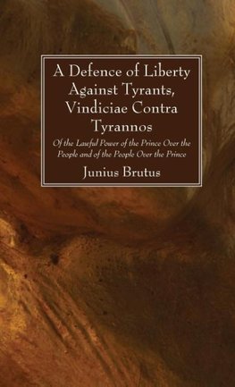 A Defence of Liberty Against Tyrants, Vindiciae Contra Tyrannos