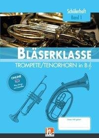 Leitfaden Bläserklasse. Schülerheft Band 1 - Trompete / Tenorhorn