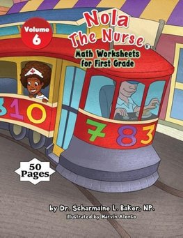 Nola The Nurse® Math Worksheets for First Graders Vol. 6