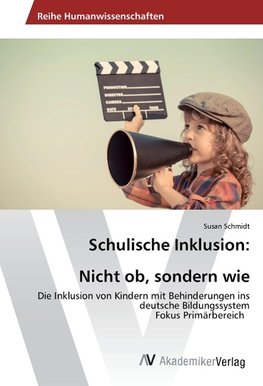 Schulische Inklusion: Nicht ob, sondern wie