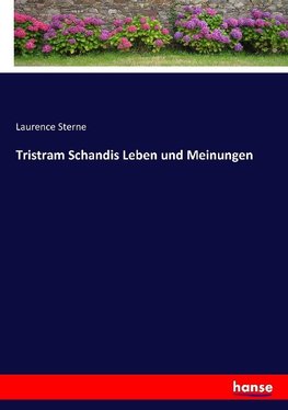 Tristram Schandis Leben und Meinungen