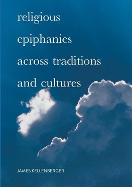 Religious Epiphanies Across Traditions and Cultures