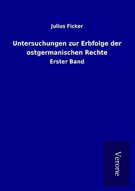 Untersuchungen zur Erbfolge der ostgermanischen Rechte