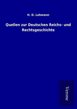 Quellen zur Deutschen Reichs- und Rechtsgeschichte