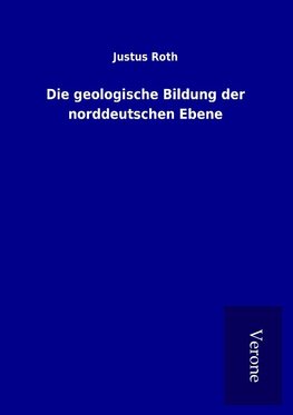 Die geologische Bildung der norddeutschen Ebene