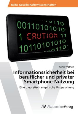 Informationssicherheit bei beruflicher und privater Smartphone-Nutzung