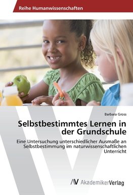 Selbstbestimmtes Lernen in der Grundschule